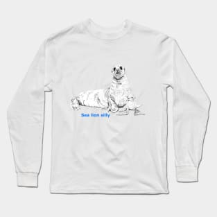 Sea Lion Silly! Long Sleeve T-Shirt